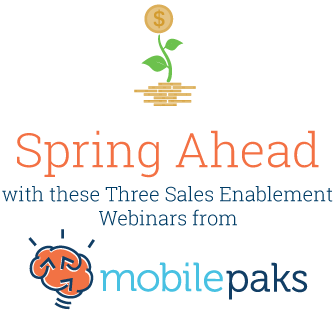 Spring Ahead: 3 Sales Enablement webinars from MobilePaks